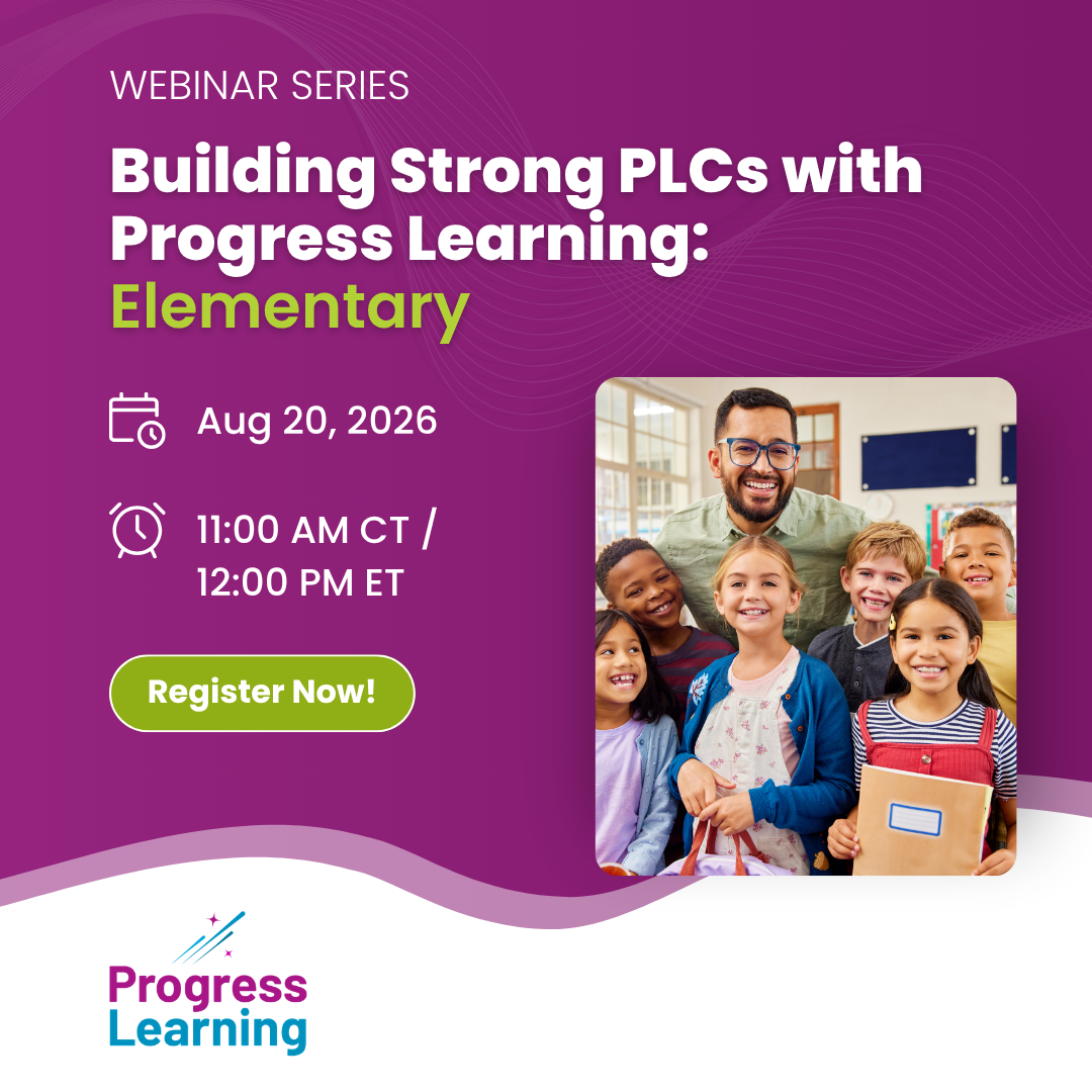 PL Webinar - Building Strong PLCs with Progress Learning_ Elementary
